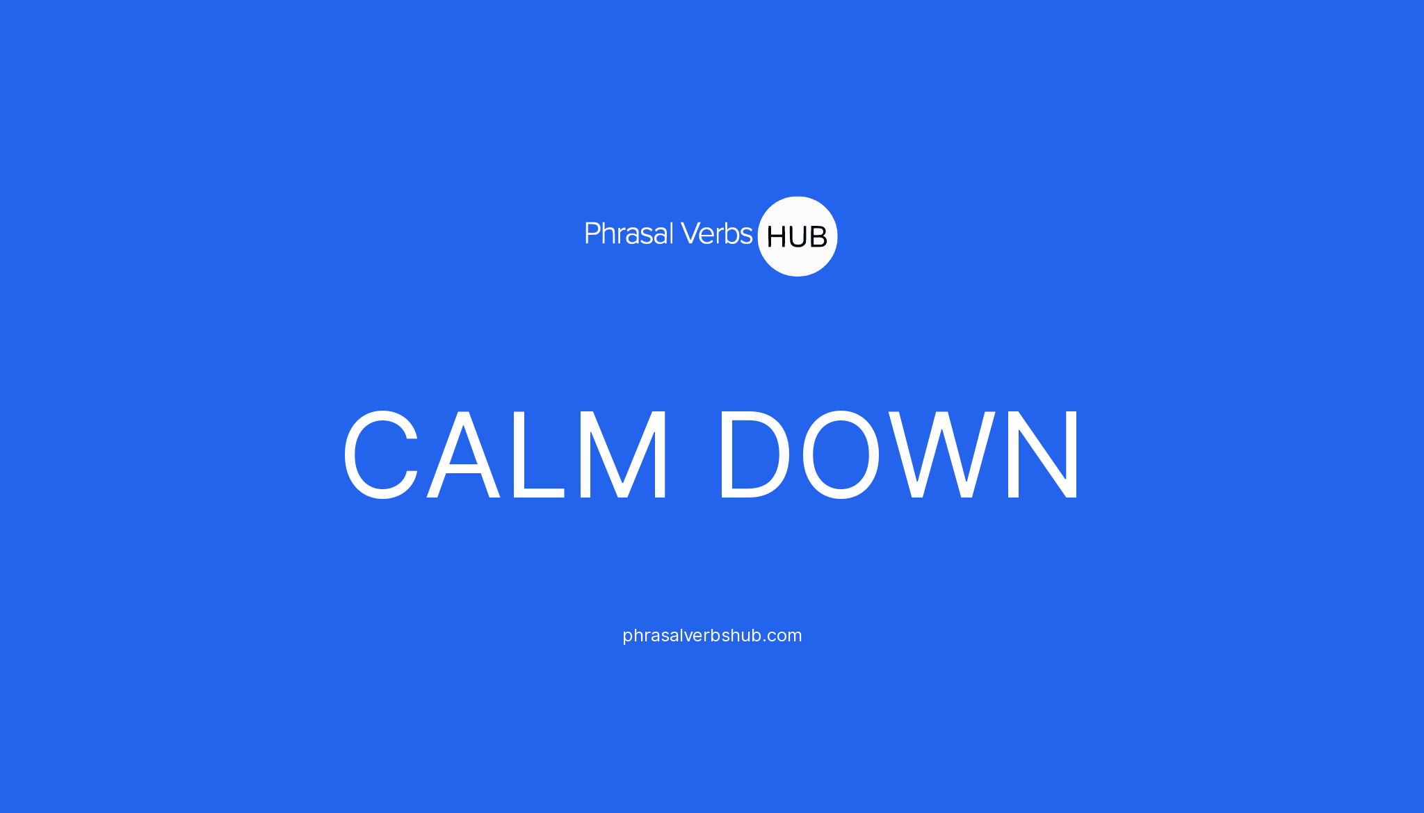 calm-down-phrasal-verb-meaning-examples